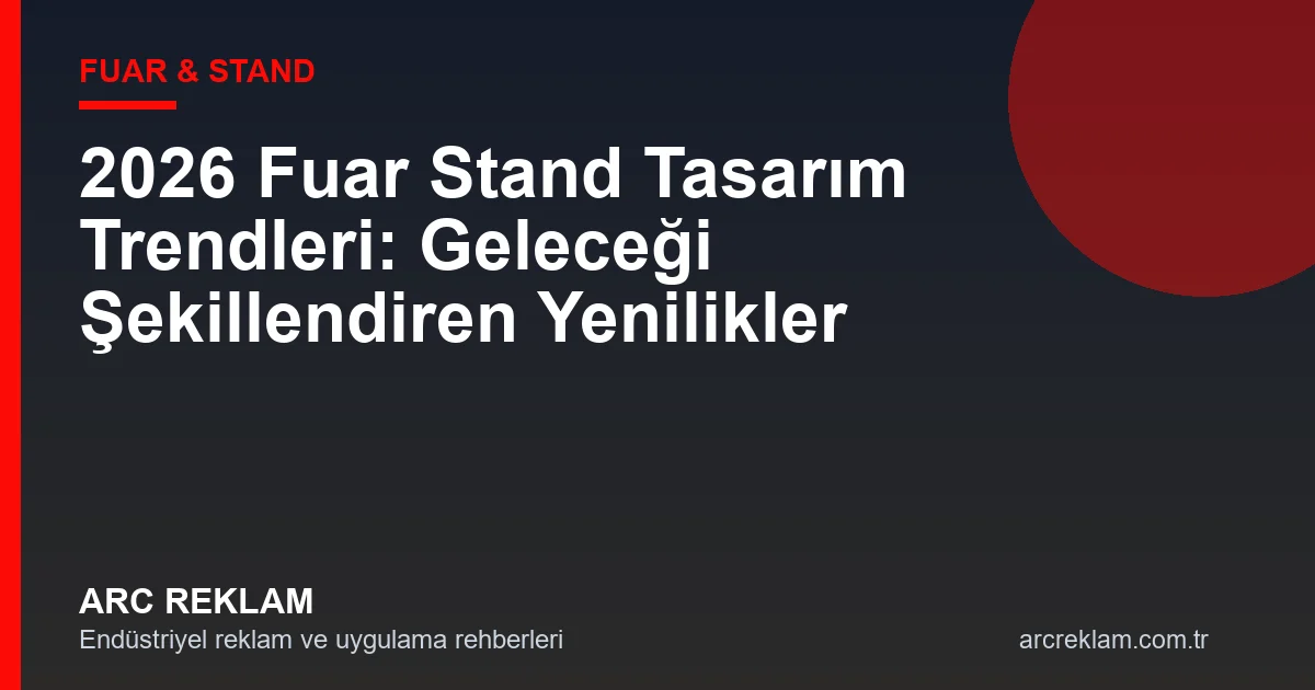 Fuar Stand Tasarım Trendleri: Geleceği Şekillendiren 5 Yenilik